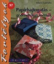 B�k�si Gabriella - Pap�rhajtogat�s - geometrikus form�k