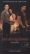 Stephenie Meyer: Breaking Dawn - Hajnalhasad�s