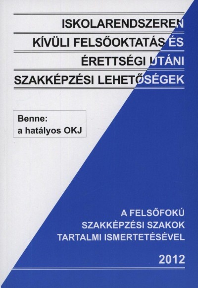 Kerekes �gnes(Szerk.) - Iskolarendszeren k�v�li fels�oktat�s �s �retts�gi ut�ni szakk�pz�si lehet�s�gek - 2010.