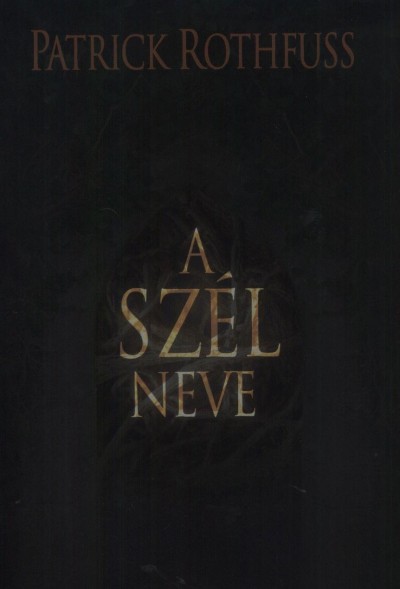 Patrick Rothfuss - A sz�l neve