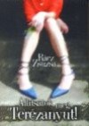 R�cz Zsuzsa - �ll�ts�tok meg Ter�zanyut!