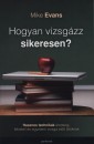 Mike Evans - Hogyan vizsg�zz sikeresen?