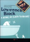 Lawrence Block - A bet�r�, aki eladta Ted Williamst