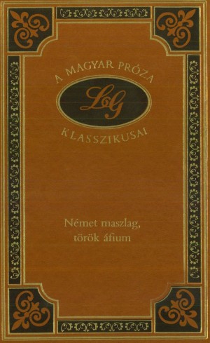 Laczk� G�za - N�met maszlag, t�r�k �fium