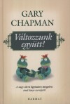 Gary Chapman - V�ltozzunk egy�tt!