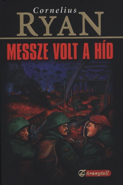 Cornelius Ryan - Messze volt a h�d