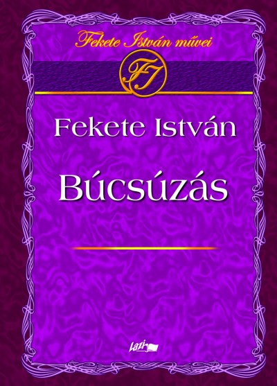 Fekete Istv�n - B�cs�z�s