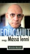 Miroslav Marcelli - Foucault, avagy M�ss� lenni