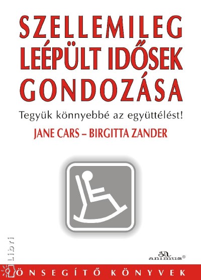 Jane Cars - Birgitta Zander - Szellemileg le�p�lt id�sek gondoz�sa