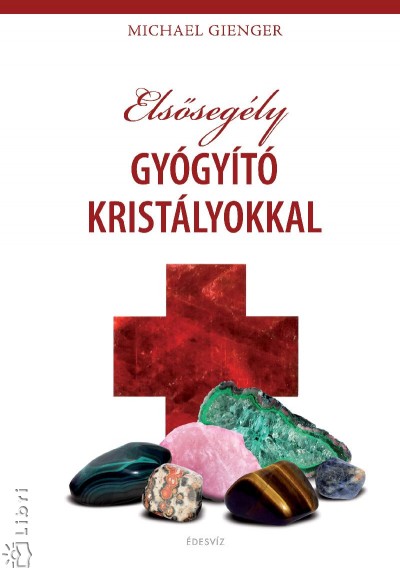 Michael Gienger - Els�seg�ly gy�gy�t� krist�lyokkal
