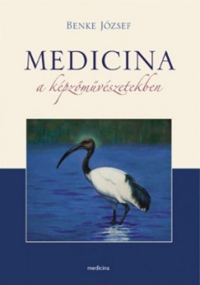 Benke J�zsef - Medicina a k�pz�m�v�szetekben