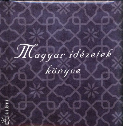Erki Edit(Szerk.) - Magyar id�zetek k�nyve