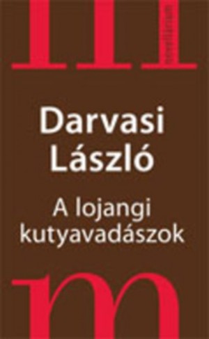 Darvasi L�szl� - A lojangi kutyavad�szok