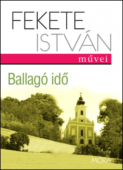Fekete Istv�n - Ballag� id�