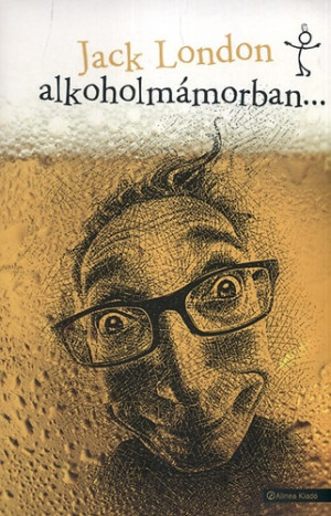 Jack London - Alkoholm�morban...