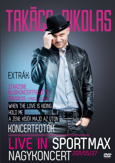 Tak�cs Nikolas - Nagykoncert Live in Sportmax 2011/05/27