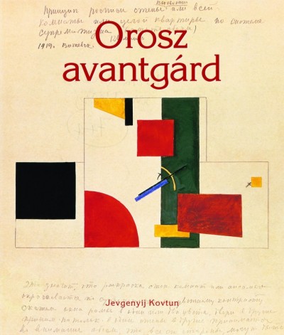 Hitseker M�ria(Szerk.) - Jevgenyij Kovtun - Szil�gyi Zsuzsa - Orosz avantg�rd