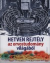Helen(Szerk.) Bynum - William(Szerk.) Bynum - Hetven rejt�ly az orvostudom�ny vil�g�b�l