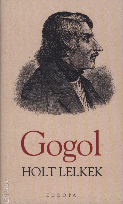 Nyikolaj Vasziljevics Gogol - Holt lelkek