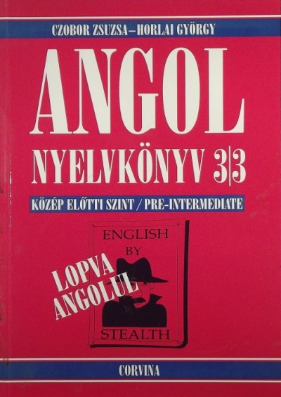 Czobor Zsuzsa-Horlai Gyrgy - Angol Nyelvknyv 3/3 - Lopva Angolul - Pre-Intermediate
