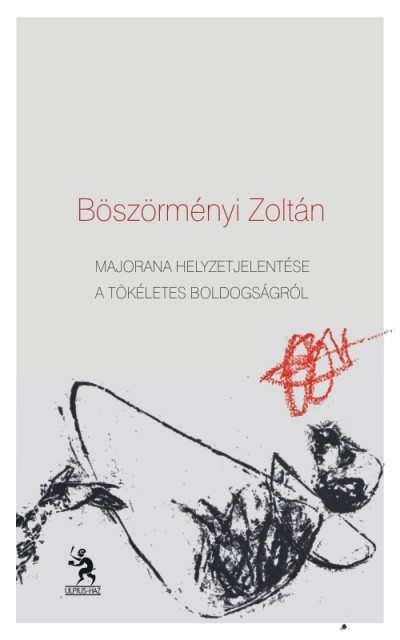 B�sz�rm�nyi Zolt�n - Majorana helyzetjelent�se a t�k�letes boldogs�gr�l