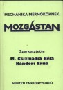 M. Csizmadia B�la(Szerk.) - N�ndori Ern�(Szerk.) - Mozg�stan - Mechanika m�rn�k�knek
