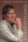 Szili Katalin - Kend�zetlen�l