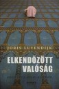 Joris Luyendijk - Elkend�z�tt val�s�g