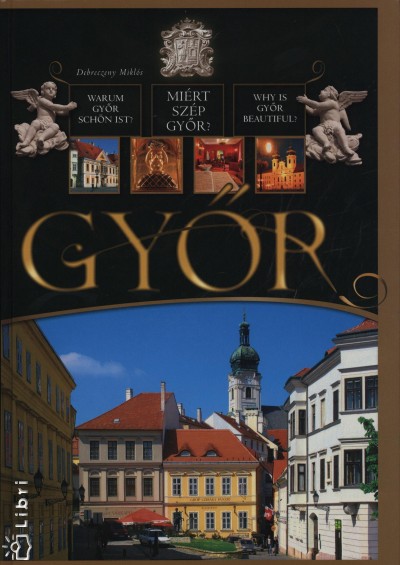 Debreczeny Mikl�s - Mi�rt sz�p Gy�r?