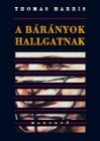 Thomas Harris - A b�r�nyok hallgatnak