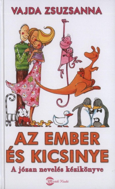 Vajda Zsuzsanna - Az ember �s kicsinye