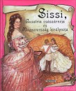 Campos Jim�nez M�ria(Szerk.) - Sissi, Ausztria cs�sz�rn�ja �s Magyarorsz�g kir�lyn�ja