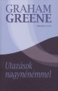 Graham Greene - Utaz�sok nagyn�n�mmel