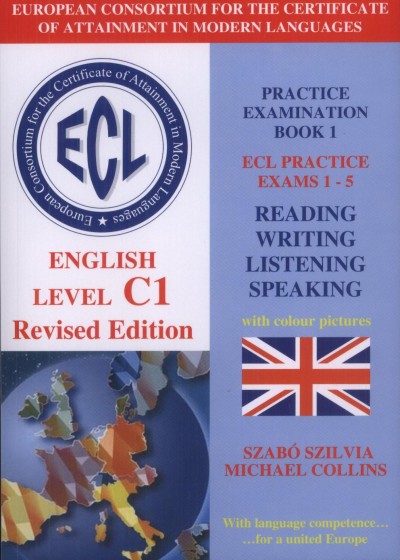 Michael Collins - Szab� Szilvia - ECL Practice Examination Book 1 - English Level C1 + CD