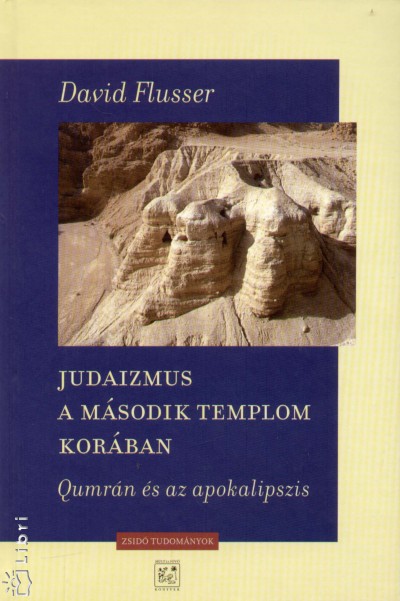 David Flusser - Judaizmus a m�sodik templom kor�ban