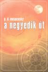 Piotr Demianovich Ouspensky - A negyedik �t