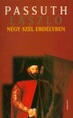 Passuth L�szl� - N�gy sz�l Erd�lyben