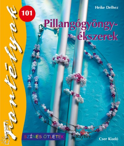 Heike Delhez - Pillang�gy�ngy-�kszerek