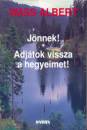 Wass Albert - J�nnek! - Adj�tok vissza a hegyeimet!