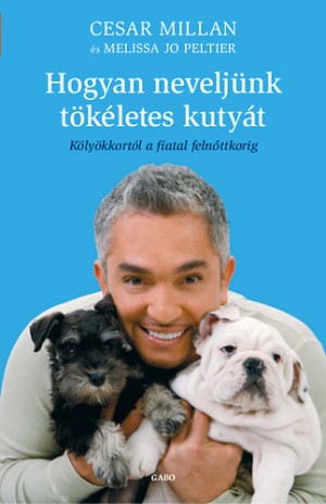 Cesar Millan - Melissa Jo Peltier - Hogyan nevelj�nk t�k�letes kuty�t