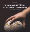 Guly�s L�szl� - A homokb�ny�t�l az olimpiai dobog�ig