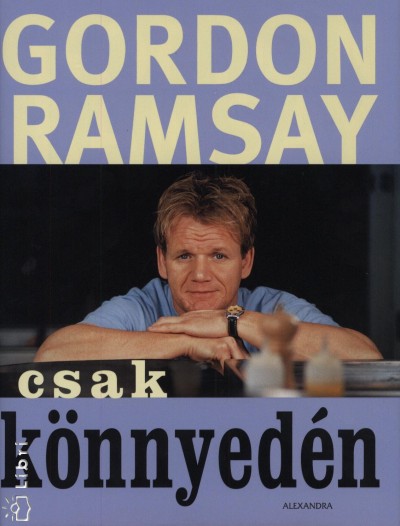 Gordon Ramsay - Csak k�nnyed�n