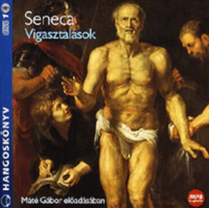 M�t� G�bor - Lucius Annaeus Seneca - Vigasztal�sok