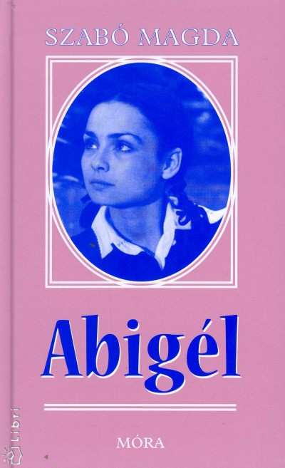 Szab� Magda - Abig�l