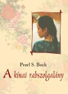 Pearl S. Buck - A k�nai rabszolgal�ny