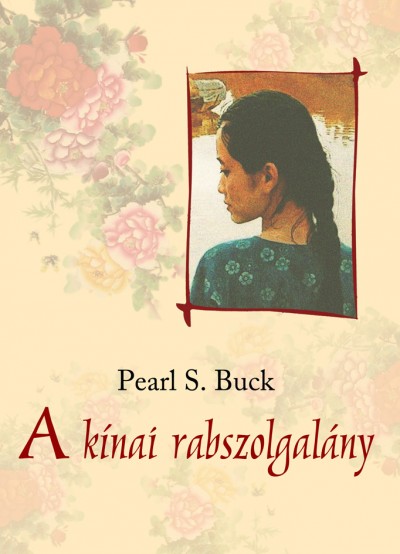 Pearl S. Buck - A k�nai rabszolgal�ny