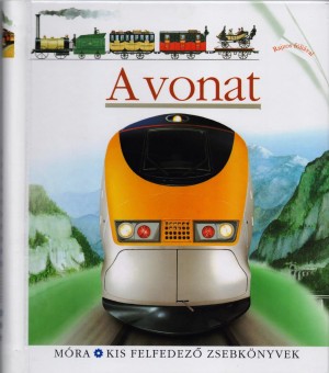 Jame'S(�ssze�ll.) Prunier - A vonat - Kis felfedez� zsebk�nyvek