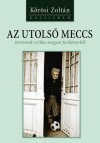 K�r�si Zolt�n - Az utols� meccs