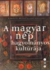Selmeczi Kov�cs Attila - Szacsvay �va - A magyar n�p hagyom�nyos kult�r�ja