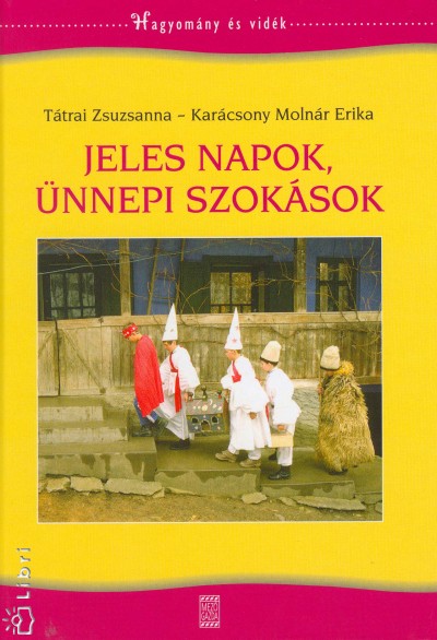 Kar�csony Moln�r Erika - T�trai Zsuzsanna - Jeles napok, �nnepi szok�sok